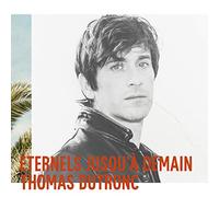 Thomas Dutronc - Eternels Jusqu'a.. -Digi-