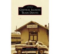 Thomas Dyrek Central Illinois Train Depots (Tascabile) Images of Rail