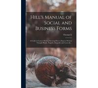 Thomas E 1832-1915 H Hill's Manual of Social and Business Fo (Copertina rigida)