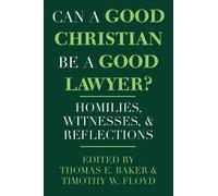 Thomas E. Baker Can a Good Christian Be a Good Lawyer? (Tascabile)
