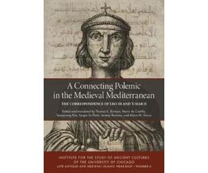 Thomas E Burman A Connecting Polemic in the Medieval Mediterranean (Tascabile)