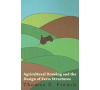 Thomas E. Frenc Agricultural Drawing and the Design of Farm Structur (Tascabile)