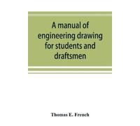 Thomas E French A manual of engineering drawing for students and dra (Tascabile)