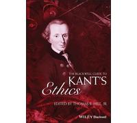Thomas E. Hill, Jr. The Blackwell Guide to Kant's Ethics (Tascabile)