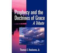 Thomas E. Hoolsema Jr. Prophecy and the Doctrines of Grace (Tascabile)