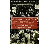 Thomas E., Jr. Woods Murray Polner We Who Dared to Say No to War (Tascabile)