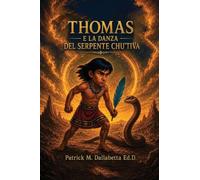 Thomas e la Danza del Serpente Chu'tiva