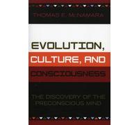 Thomas E. McNamara Evolution, Culture, and Consciousness (Tascabile)