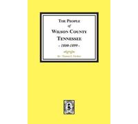 Thomas E Partlow The People of Wilson County, Tennessee. (1800-1899) (Tascabile)