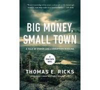 Thomas E. Ricks Big Money, Small Town (Copertina rigida) Ryan Tapia Novel