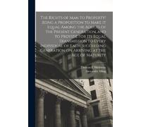 Thomas E Skidmo The Rights of man to Property Being a Proposition t (Tascabile)