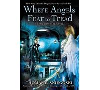 Thomas E. Sniegoski Where Angels Fear to Tread (Tascabile) Remy Chandler Novel