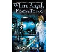 Thomas E. Sniegoski Where Angels Fear to Tread (Tascabile) Remy Chandler Novel