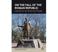 Thomas E. Strunk On the Fall of the Roman Republic (Copertina rigida)