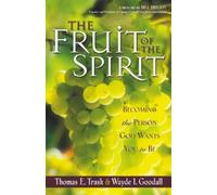 Thomas E. Trask Wayde I. Goodall The Fruit of the Spirit (Tascabile)
