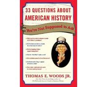 Thomas E. Woods 33 Questions About American History You're Not Suppo (Tascabile)