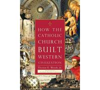 Thomas E. Woods How the Catholic Church Built Western Civilization (Tascabile)