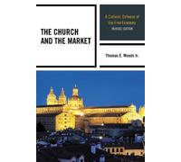 Thomas E. Woods Jr. The Church and the Market (Tascabile)