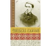 Thomas Eakins The Paris Letters of Thomas Eakins (Copertina rigida)
