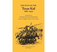Thomas Edgar Crawford The West of the Texas Kid, 1881-1910 (Tascabile)