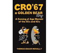 Thomas Edgar McNally CRO’67 a Golden Bear Story (Copertina rigida)