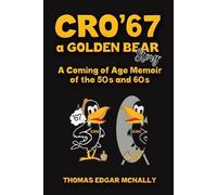 Thomas Edgar McNally CRO’67 a Golden Bear Story (Tascabile)