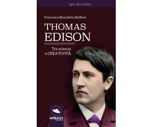 Thomas Edison: Tra scienza e creatività