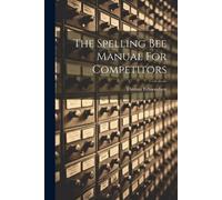 Thomas Edmondson The Spelling Bee Manual For Competitors (Tascabile)