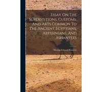 Thomas Edward B Essay On The Superstitions, Customs, And Arts Common (Tascabile)