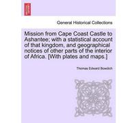 Thomas Edward B Mission from Cape Coast Castle to Ashantee; with a s (Tascabile)