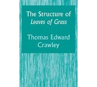 Thomas Edward Crawley The Structure of Leaves of Grass (Tascabile)
