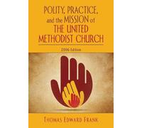 Thomas Edward F Polity, Practice and the Mission of the United Metho (Tascabile)