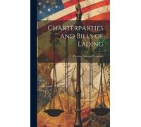 Thomas Edward Scrutton Charterparties and Bills of Lading (Copertina rigida)