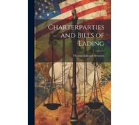 Thomas Edward Scrutton Charterparties and Bills of Lading (Tascabile)