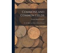 Thomas Edward Scrutton Commons and Common Fields (Tascabile)