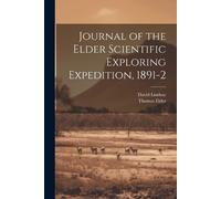Thomas Elder Dav Journal of the Elder Scientific Exploring Expediti (Tascabile)