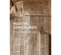 Thomas Elsen Martin Kargruber: from the inside out … (Copertina rigida)