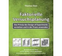 Thomas Elser Faktorielle Versuchsplanung: Das Prinzip des Design of (Tascabile)