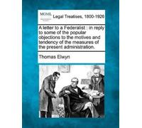 Thomas Elwyn A Letter to a Federalist (Tascabile)
