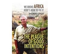 Thomas Epley The Plague of Good Intentions (Tascabile)