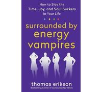 Thomas Erikson Surrounded by Energy Vampires (Tascabile) Surrounded by Idiots