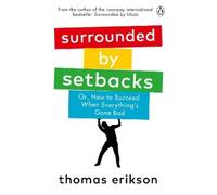 Thomas Erikson Surrounded by Setbacks (Tascabile)