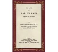 Thomas Erskine Holland The Laws of War on Land (1908) (Copertina rigida)