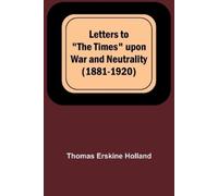 Thomas Erskine Letters to "The Times" upon War and Neutrality (188 (Tascabile)