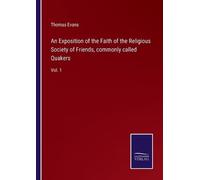 Thomas Evans An Exposition of the Faith of the Religious Society of (Tascabile)