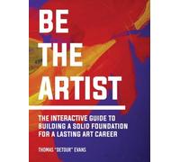 Thomas Evans Be The Artist (Copertina rigida)