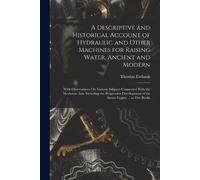 Thomas Ewbank A Descriptive and Historical Account of Hydraulic and (Tascabile)