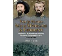 Thomas F Berry Four Years With Morgan and Forrest (Tascabile)