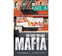 Thomas F Comiskey The East Village Mafia (Tascabile)