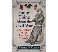 Thomas F. Curran Funny Thing About the Civil War (Tascabile)